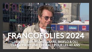 Francofolies 2024  Hervé JeanMichel Jarre Bigflo et Oli Clara Ysé une chorale pour les 40 ans [upl. by Ianej]