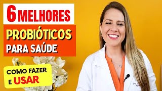 6 MELHORES PROBIÓTICOS para o Dia a Dia Como Fazer e Como Usar Certo [upl. by Eugine]