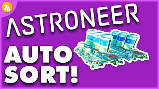 Astroneer  Automation Sorting [upl. by Hniht894]