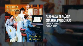 Eudóxia de Barros  Alvorada de Glória Marcha Patriótica [upl. by Ainevuol196]