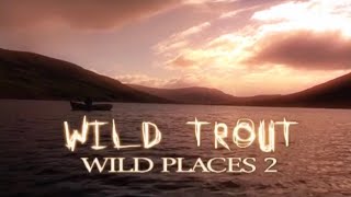 Wild Trout Wild Places 2  Fly Fishing Scotlands Wilderness [upl. by Gabbey]