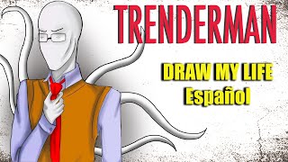 Trenderman en español  Draw My Life [upl. by Suivatnad]