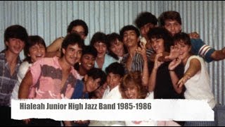 Hialeah Junior High Jazz Band 19851986 [upl. by Bolme]