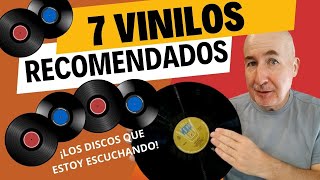 7 vinilos recomendados  Discos que estoy escuchando actualmente [upl. by Carew]