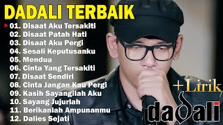 Dadali Full Album Tergalau 2024  Selama Ini Kau Telah Menyakitiku [upl. by Anavlis]