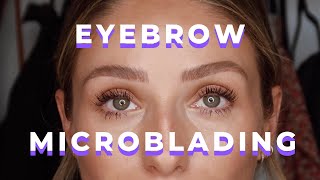 EYEBROW MICROBLADING  WHAT YOU NEED TO KNOW [upl. by Goodrow246]