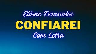 Confiarei  Eliane Fernandes [upl. by Llenol7]