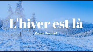 L hiver est là  Karine Persillet [upl. by Eniamsaj588]