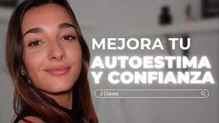 ¿Cómo mejorar mi AUTOESTIMA  2 Claves [upl. by Sunil]