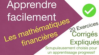 Maîtriser les mathématiques financières en 2H seulement 🔥 20 exercices bien choisis 👌🏼 [upl. by Jaime]