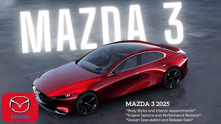 All New Mazda 3 2025  A Compact Car Gets a Redesign  Body Styles and Interior Appointments [upl. by Parry701]