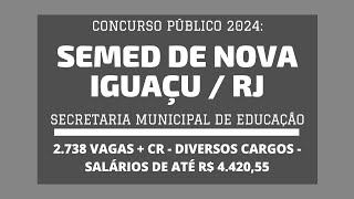 Aberto Concurso da SEMED de Nova Iguaçu  RJ  2024 são 2738 vagas  CR  Cargos da Educação [upl. by Ahteral]