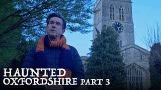 Oxfordshires Spookiest Untold Ghost Stories  Haunted Oxfordshire Part 3 [upl. by Pegg]