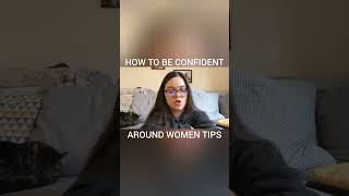 HOW TO BE CONFIDENT AROUND WOMEN TIPS datingadviceformen datingtipsformen confidencetips [upl. by Annuahsal549]