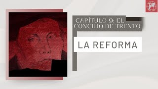 La ReformaCapítulo 9 El Concilio de Trento [upl. by Nyladnarb]