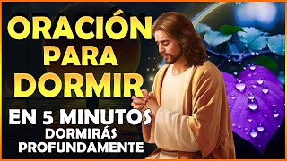 Oración para Dormir en 5 minutos te dormirás profundamente ✰ ☽ [upl. by Inimak690]