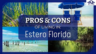 Is ESTERO FLORIDA For You  Pros and Cons of Living in Estero Florida [upl. by Ginsberg126]