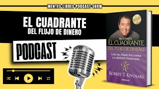 🧠Analizamos El cuadrante del flujo de dinero  Robert Kiyosaki  Podcast show [upl. by Nosauq64]