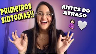 PRIMEIROS SINTOMAS ANTES E DEPOIS DO ATRASO MENSTRUAL🤰🏻🤍 gravidez sintomasdegravidez [upl. by Bazil]