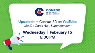 Conroe ISD Update 30  February 15 2023 [upl. by Citarella]