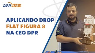 DPR Lab Aplicando Drop Flat Figura 8 na CEO DPR utilizando o Kit Derivação [upl. by Zarihs189]