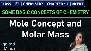 Class 11th Chemistry  Mole Concept and Molar Masses  Chapter 1  Some Basic Concepts of Chemistry [upl. by Devona]