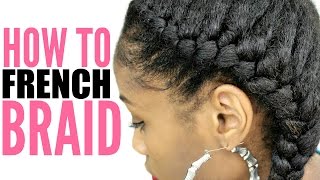 How to French Braid Natural Hair► for Beginners Step by Step [upl. by Rimhsak540]