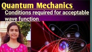 quantum mechanics condition required for acceptable wave function wave function bsc physics [upl. by Rickey464]