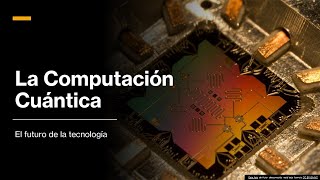 Descubriendo la Computación Cuántica El Futuro de la Tecnología [upl. by Ynnaj]