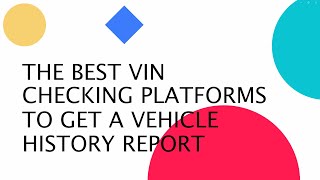 Best Free VIN Check Platforms to Get a Vehicle History Report [upl. by Wilburn]