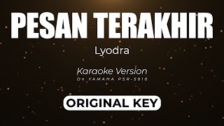 Pesan Terakhir  Lyodra Original Key  Karaoke Minus One Yamaha S910 Version [upl. by Ahsiat]