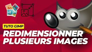 Redimensionner plusieurs images en même temps avec GIMP [upl. by Eelynnhoj]