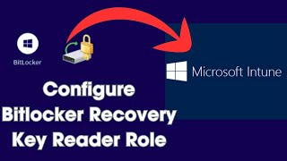 How to Configure BitLocker Recovery Key Reader Role in Azure AD  Manage BitLocker Keys for Intune [upl. by Frodeen511]