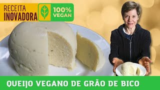 QUEIJO VEGANO DE GRÃO DE BICO  Receita inovadora e muito fácil de fazer 💚💚💚 [upl. by Walli]