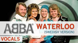 ABBA  Waterloo Swedish Version Vocals [upl. by Dorthea]