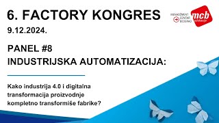 6 FACTORY KONGRES PANEL 8 NDUSTRIJSKA AUTOMATIZACIJA [upl. by Aduh]