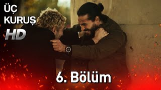 Üç Kuruş 6 Bölüm Full HD [upl. by Benson138]