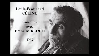 LouisFerdinand CÉLINE  Entretien avec Francine BLOCH 1959 [upl. by Adnohs]