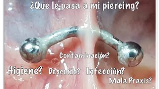 PIERCING INFECTADO 💉 PIERCING CONTAMINADO💉PIERCING MAL HECHO💉 ¿QUE LE PASA A MI PIERCING 🤔💉😷 [upl. by Harewood446]