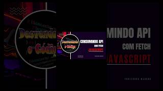 Trabalhando com API em JavaScript Com Método Fetch [upl. by Schwing]