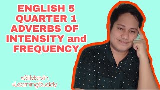 ENGLISH 5 QUARTER 1 ADVERBS OF INTENSITY AND FREQUENCY [upl. by Hagep]