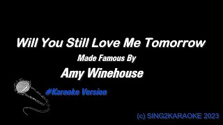 Amy Winehouse Will You Still Love Me Tomorrow  Karaoke Version with sing along Lyrics [upl. by Grete]