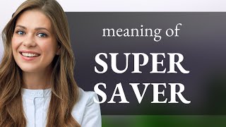 Unlocking the Secrets of Savings The quotSuper Saverquot Explained [upl. by Keele]