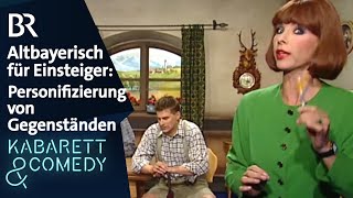 Altbayerisch für Einsteiger Personifizierung von Gegenständen  Die Komiker  BR Kabarett amp Comedy [upl. by Kaitlin]