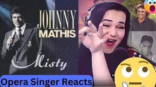 FIRST TIME hearing Johnny Mathis quotMistyquot  Opera Singer Reacts [upl. by Nette]