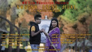 Nwngnw Angni Jiuni A Boro Romantic Music Video 2018 [upl. by Gower481]