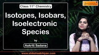 Isotopes Isobars amp Isoelectronic Species  Structure of the Atom  CBSE Class 11 Chemistry [upl. by Broome318]