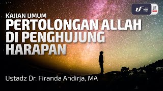 Pertolongan Allah Di Penghujung Harapan  Ustadz Dr Firanda Andirja MA [upl. by Kwok170]