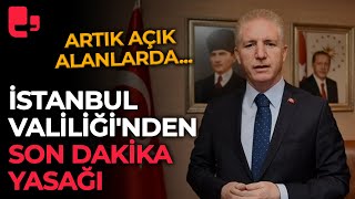 İstanbul Valiliğinden son dakika yasağı Artık açık alanlarda [upl. by Pratte]