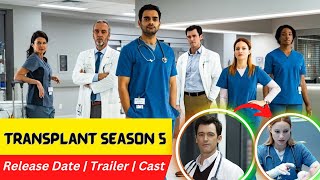 Transplant Season 5 Release Date  Trailer  Cast  Expectation  Ending Explained [upl. by Ayatnohs329]